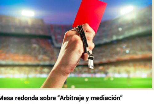 MESA REDONDA DE ARBITRAJE Y MEDIACION